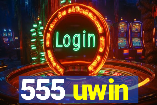 555 uwin